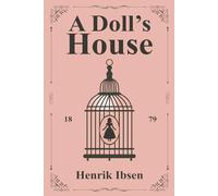 A Doll's House: Original 1879 Play by Henrik Ibsen Illustrated Edition