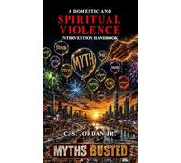 A Domestic and Spiritual Violence Intervention Handbook: Myths Busted