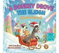 A Donkey Drove the Sleigh: A funny holiday picture book about patience, practice, and learning from mistakes (kids christmas books)