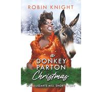A Donkey Parton Christmas: A Mulligan's Mill Short Holiday Story