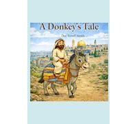 A Donkey's Tale (Animal Tales of the Testaments)