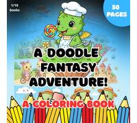A Doodle Fantasy Adventure!: Boost Creativity and Learning with Adorable Dragon Coloring Pages for Children 4-6