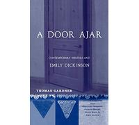 A Door Ajar: Contemporary Writers and Emily Dickinson by Thomas Gardner (English