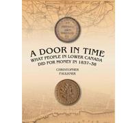 A Door in Time: What People in Lower Canada Did for Money in 1837-38