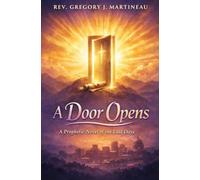 A Door Opens: A Prophetic Novel of the Last Days: 1