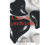 A DOR DA PERFEIÇÃO