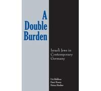A Double Burden : Israeli Jews in Contemporary Germany