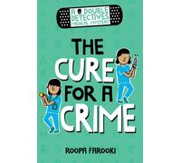 A Double Detectives Medical Mystery: The Cure for a Crime