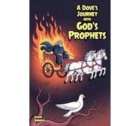 A Dove's Journey with God's Prophets
