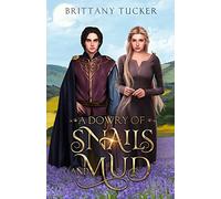 A Dowry of Snails and Mud