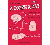 A Dozen a Day Book 3 - Book/Audio: Technical Exercises for the Piano to Be Done Each Day Before Practicing (Dozen a Day Songbooks)