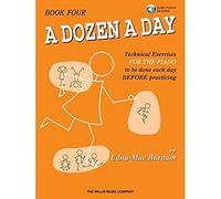 A Dozen a Day Book 4 - Book/Online Audio: Technical Exercises for the Piano to Be Done Each Day Before Practising (Dozen a Day Songbooks)