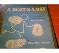 A Dozen a Day: Pre-practice Technical Exercises for the Piano (Book One: Primary)