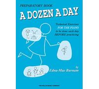 A Dozen a Day: Preparatory – Technical Exercises for the Piano – Hal Leonard
