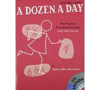 A Dozen a Day: Transitional Bk. 3: Pre-practice Technical Exercises for the Piano (Book & CD): Written by Edna Mae Burnam, 2008 Edition, Publisher: Music Sales Ltd [Paperback]