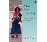 A Dozen Dirty Dumplings: travelling through Asia in the 1980s (Journey Books)