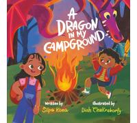 A Dragon in My Campground: A STEM Adventure that Uses Imagination to Manage Big Feelings: 2 (The Monster Watchers)