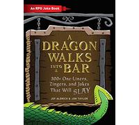 A Dragon Walks Into a Bar: An RPG Joke Book (Ultimate Role Playing Game Series)