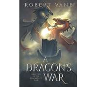 A Dragon's War: Book Two of the Remember War