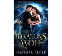 A Dragon's Wolf: 1 (The Hidden Realm)
