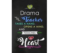 A Drama Teacher takes a Hand and touches a Heart: Teacher Appreciation Gift: Blank Lined Notebook, Journal, diary to write in. Perfect Graduation Year ... teachers ( Alternative to Thank You Card )