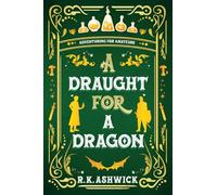 A Draught for a Dragon: Adventuring for Amateurs: 3 (The Side Quest Row Series)