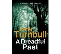 A Dreadful Past: A British Police Procedural: 24 (A Hennessey & Yellich mystery)