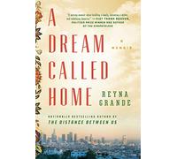 A Dream Called Home: A Memoir