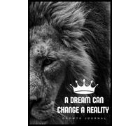 A dream can change a reality: Growth Journal for Men.