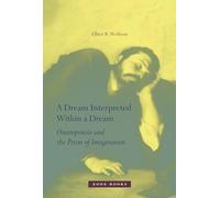 A Dream Interpreted within a Dream - Oneiropoiesis and the Prism of Imagination (Zone Books)