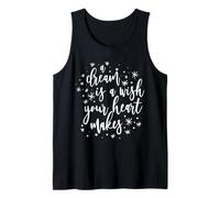 A Dream is A Wish Your Heart Makes Positivity Motivational Tank Top