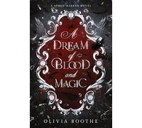 A Dream of Blood and Magic: 1 (Spirit Marked)