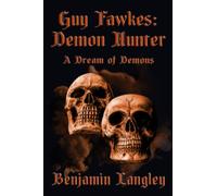 A Dream of Demons (Guy Fawkes: Demon Hunter)