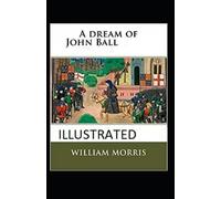 A Dream of John Ball Illustrated
