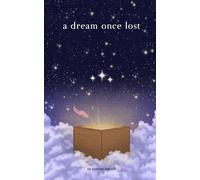 A dream once lost