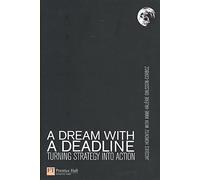 [(A Dream with a Deadline : Turning Strategy into Action)] [By (author) Jacques Horovitz ] published on (June, 2007)