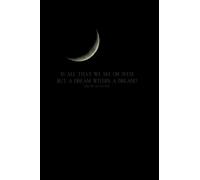 A Dream Within a Dream Edgar Allan Poe Guided Dream Journal with Prompts: 6x9 100 pages soft cover dream journal; dream diary lucid dreams and great for dream analysis