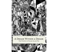 A Dream Within a Dream: The Poetry of Edgar Allan Poe