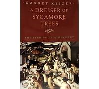 A Dresser of Sycamore Trees: The Finding of a Ministry: 92 (Nonpareil Book)