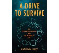 A Drive to Survive: The Free Energy Principle and the Meaning of Life