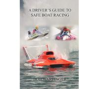 A Driver's Guide To Safe Boat Racing