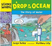 A Drop in the Ocean: The Story of Water (Science Works)