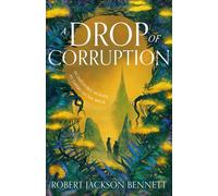 A Drop of Corruption : the gripping biopunk murder mystery sequel to The Tainted Cup