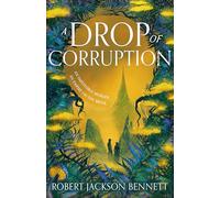 A Drop of Corruption: the gripping biopunk murder mystery sequel to The Tainted Cup