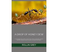 A DROP OF HONEY DEW: A captivating story of the world of ants, their remarkable wisdom, and the valuable lessons humans can learn from them.