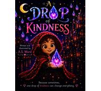 A drop of kindness (Little Drops of Growth)
