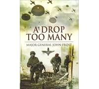 A Drop Too Many by Major General J. Frost (16-Oct-2008) Paperback