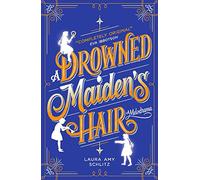 A Drowned Maiden's Hair: A Melodrama