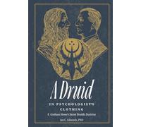 A Druid in Psychologist’s Clothing: E. Graham Howe’s Secret Druidic Doctrine