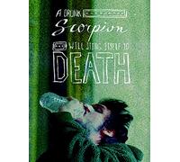 A Drunk Scorpion Will Sting Itself to Death